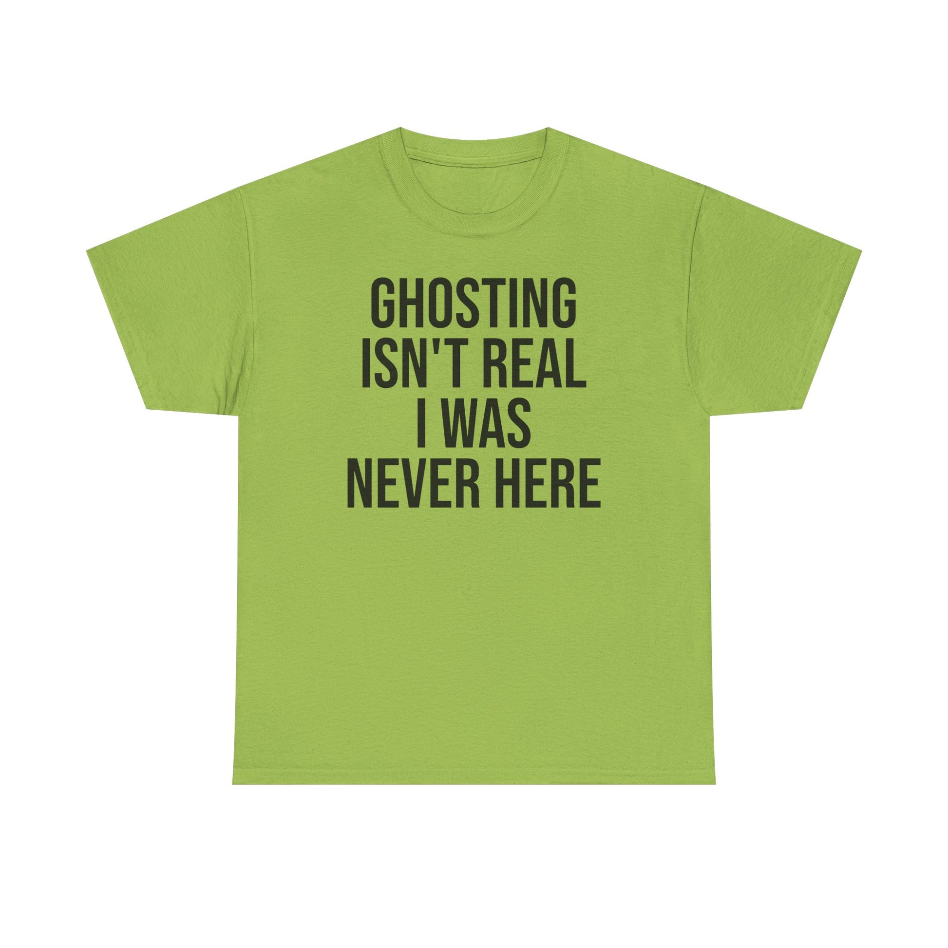 Ghosting isn't real tee