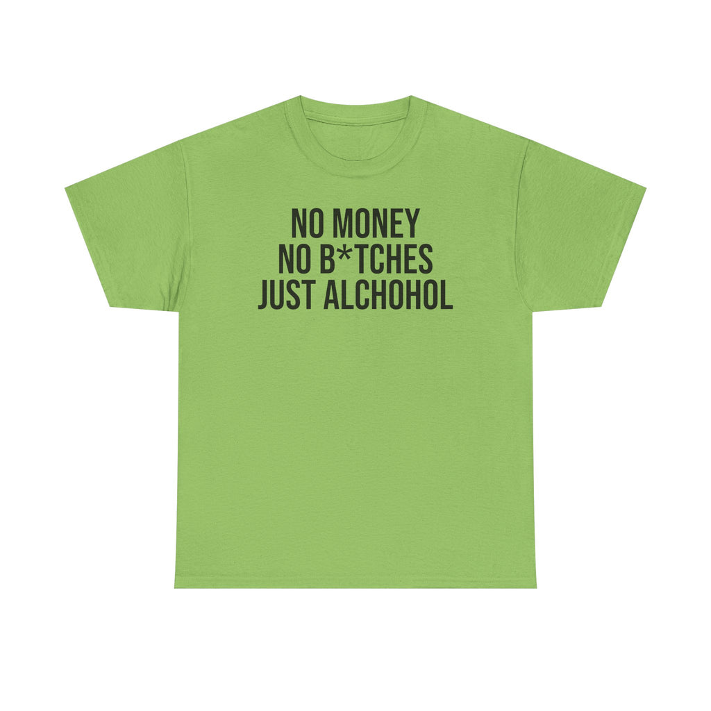 No money No b*tches Tee