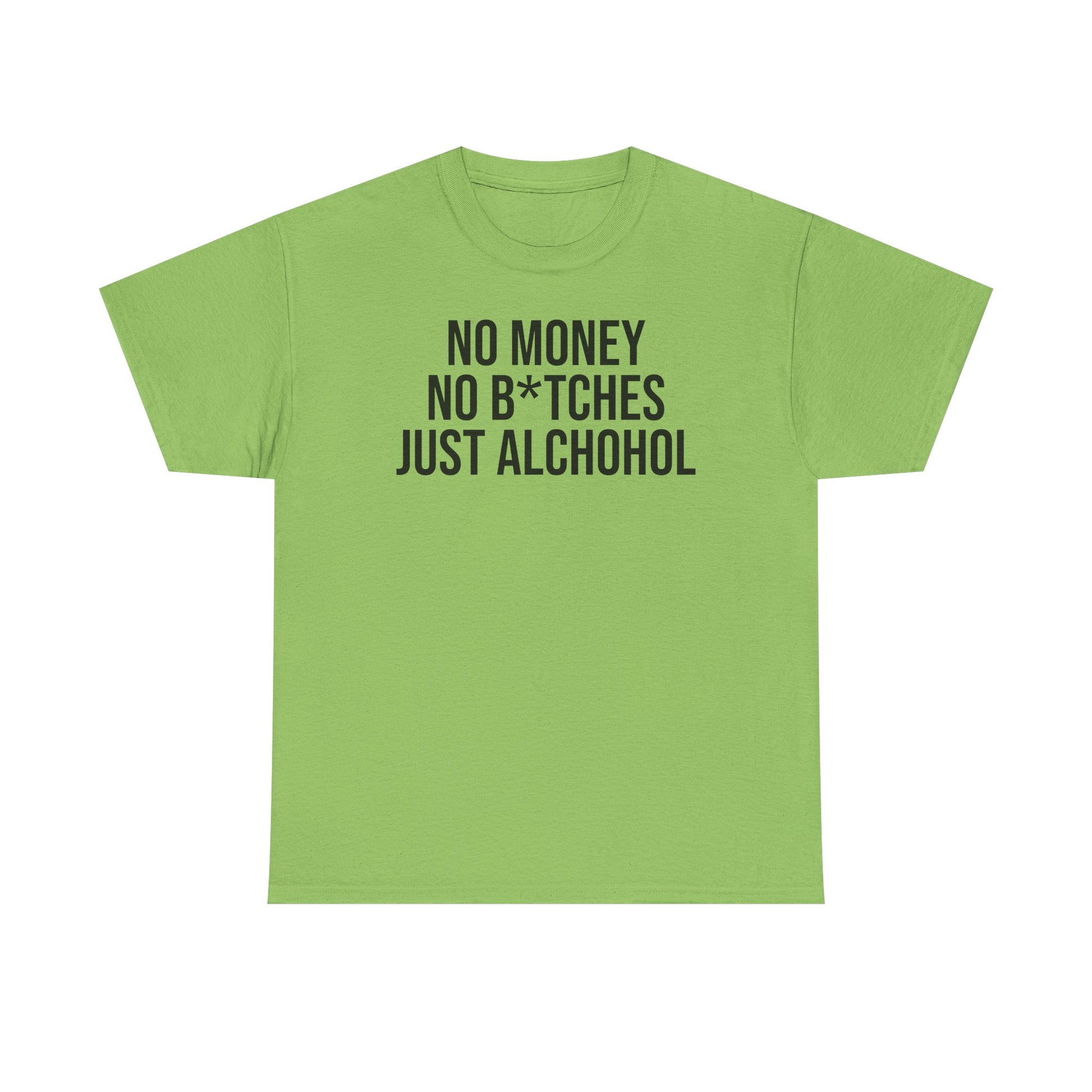 No money No b*tches Tee