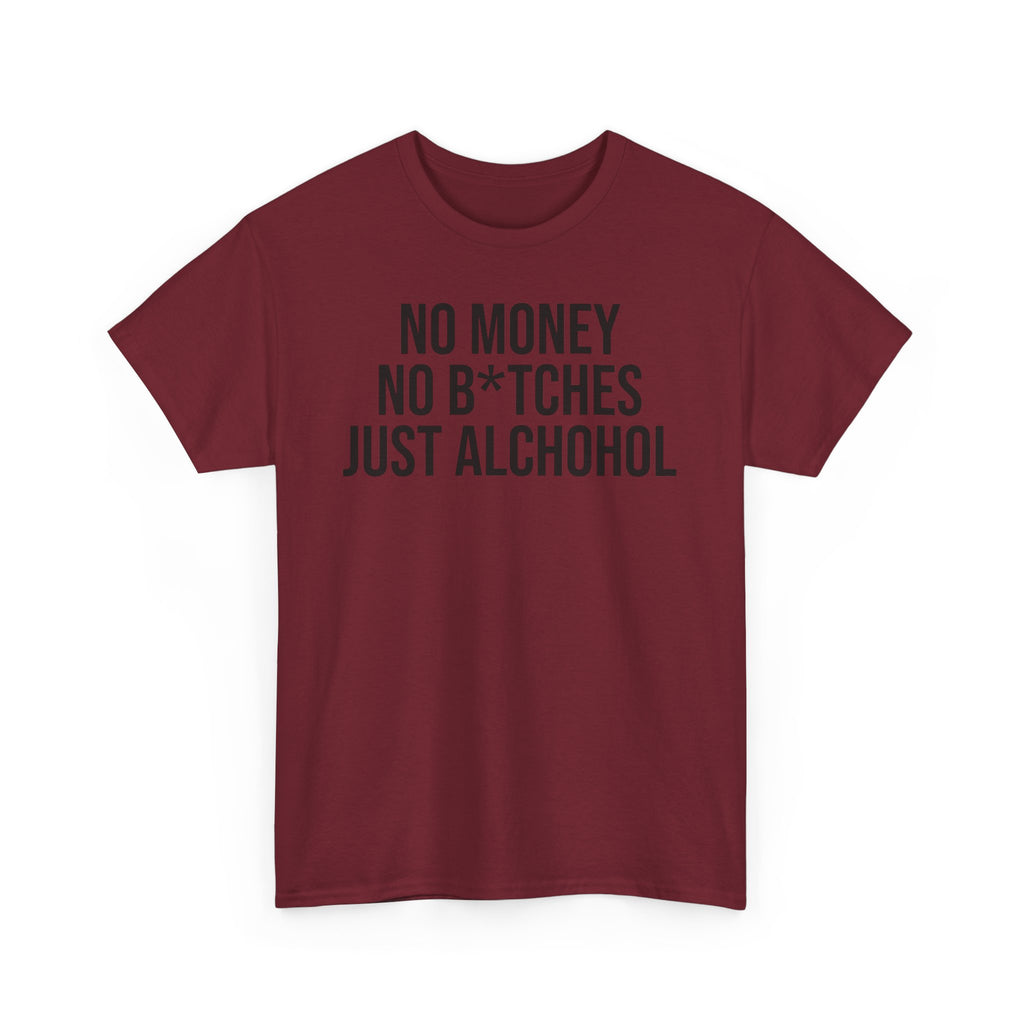 No money No b*tches Tee