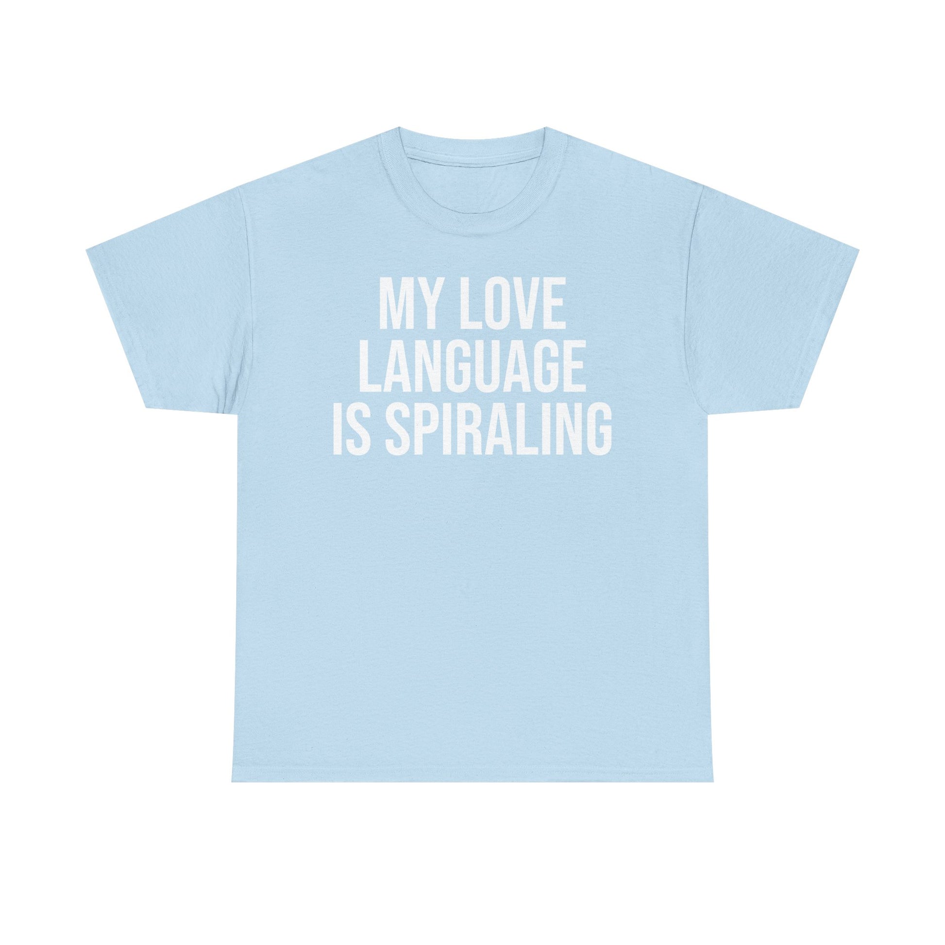 My love language is spiraling tee