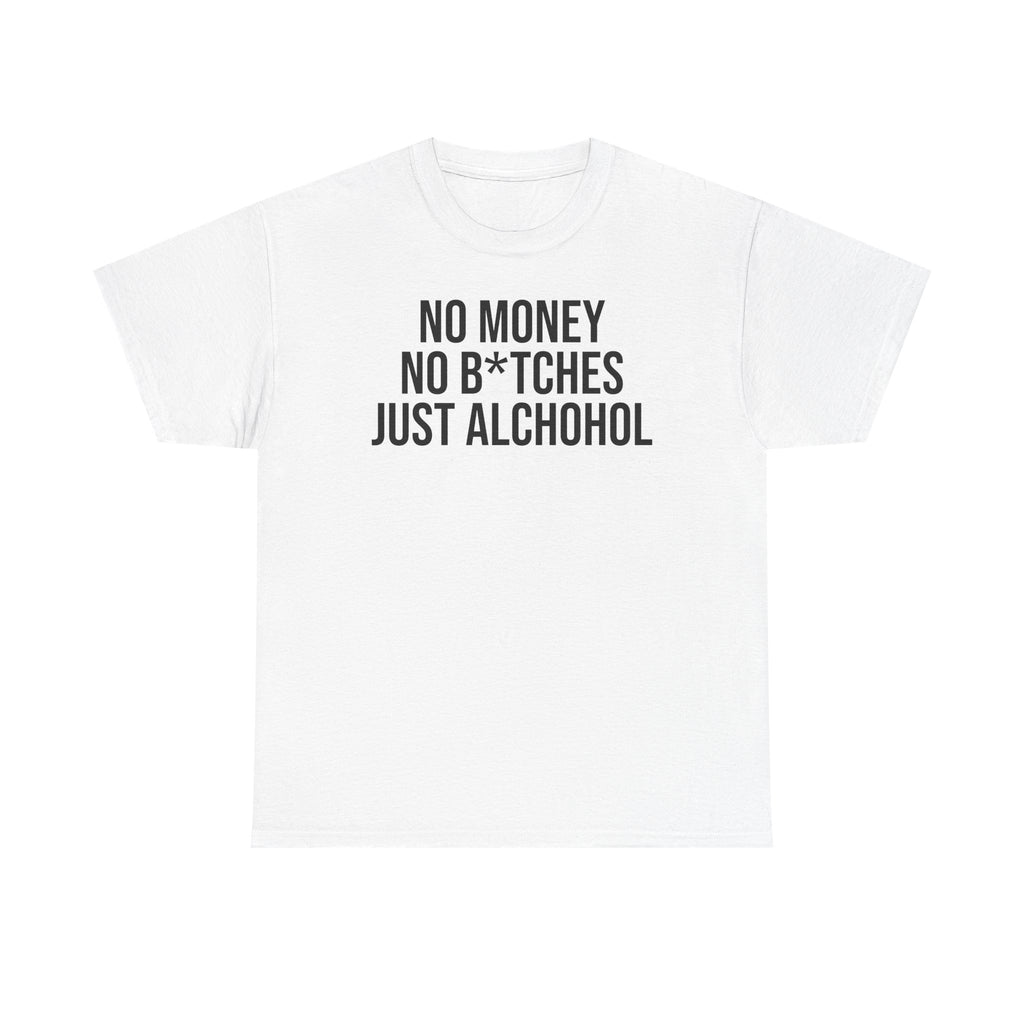 No money No b*tches Tee