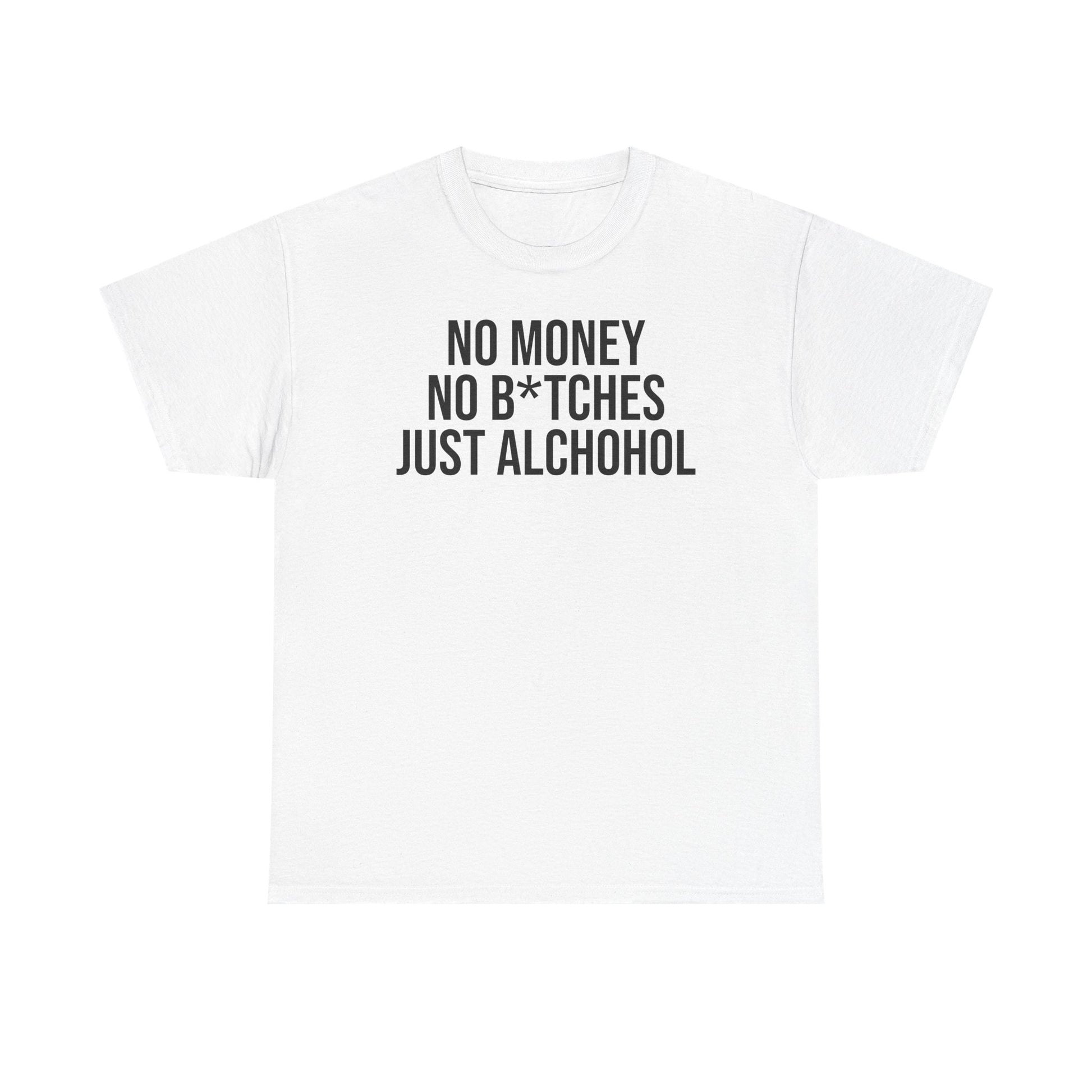 No money No b*tches Tee