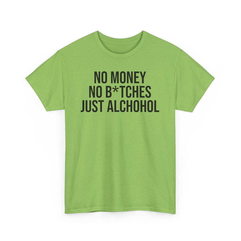 No money No b*tches Tee