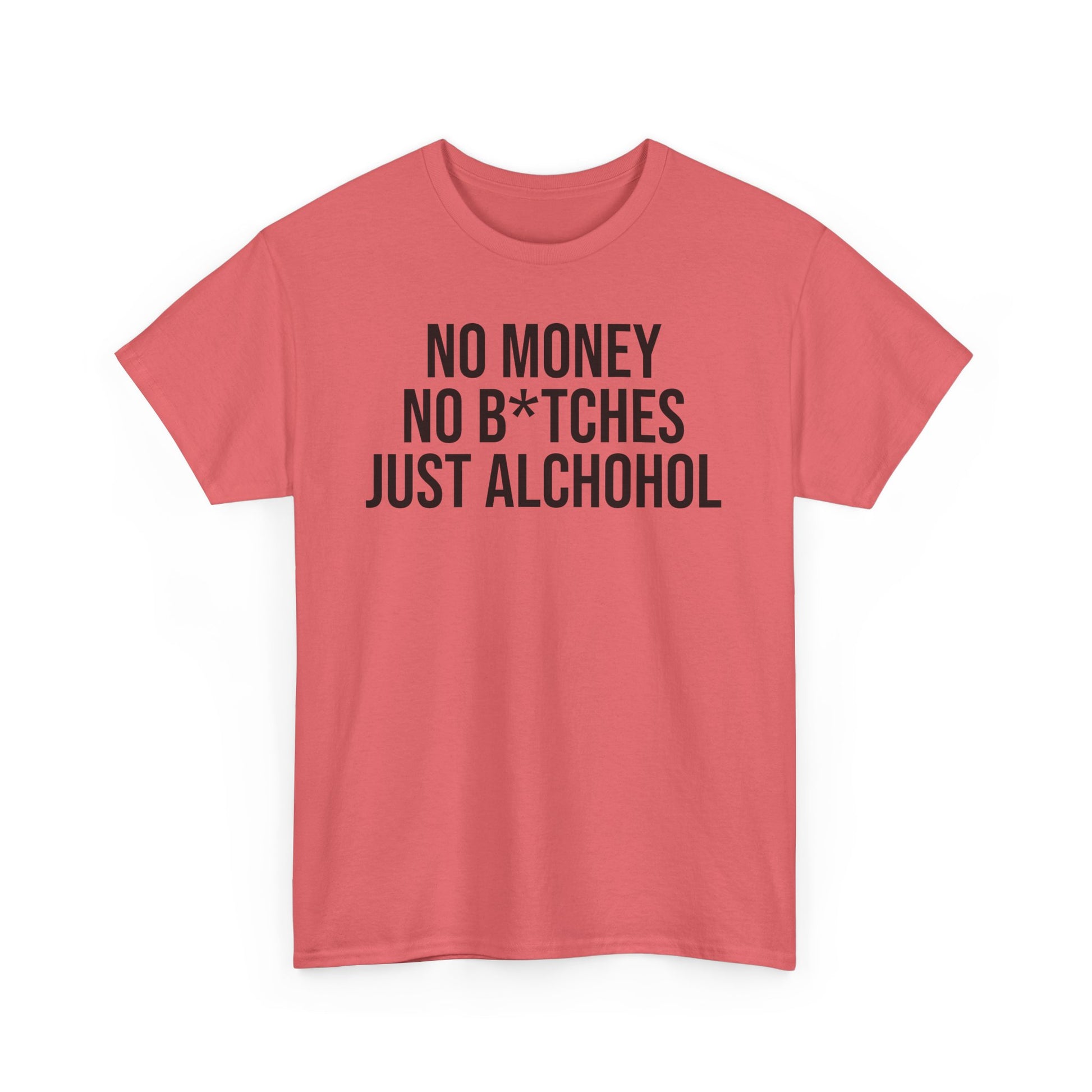 No money No b*tches Tee
