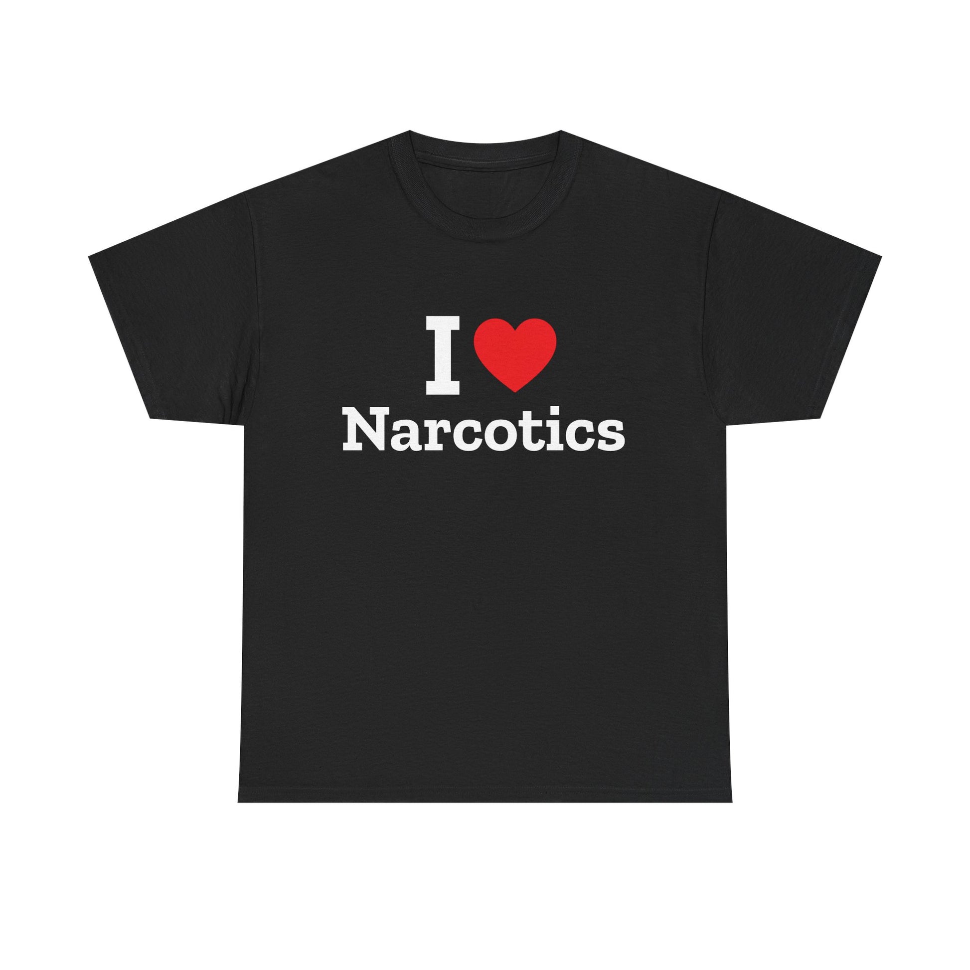 I Love Narcotics Tee