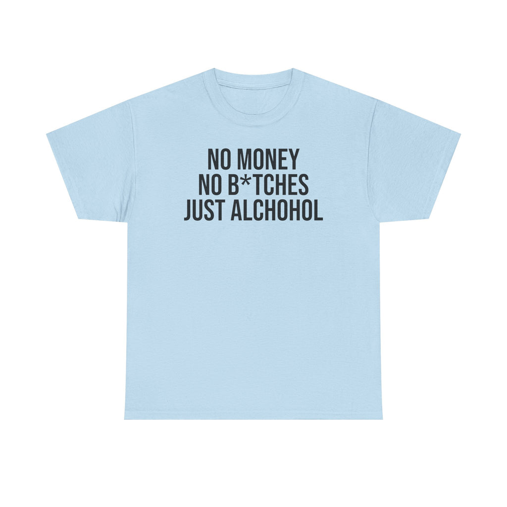 No money No b*tches Tee