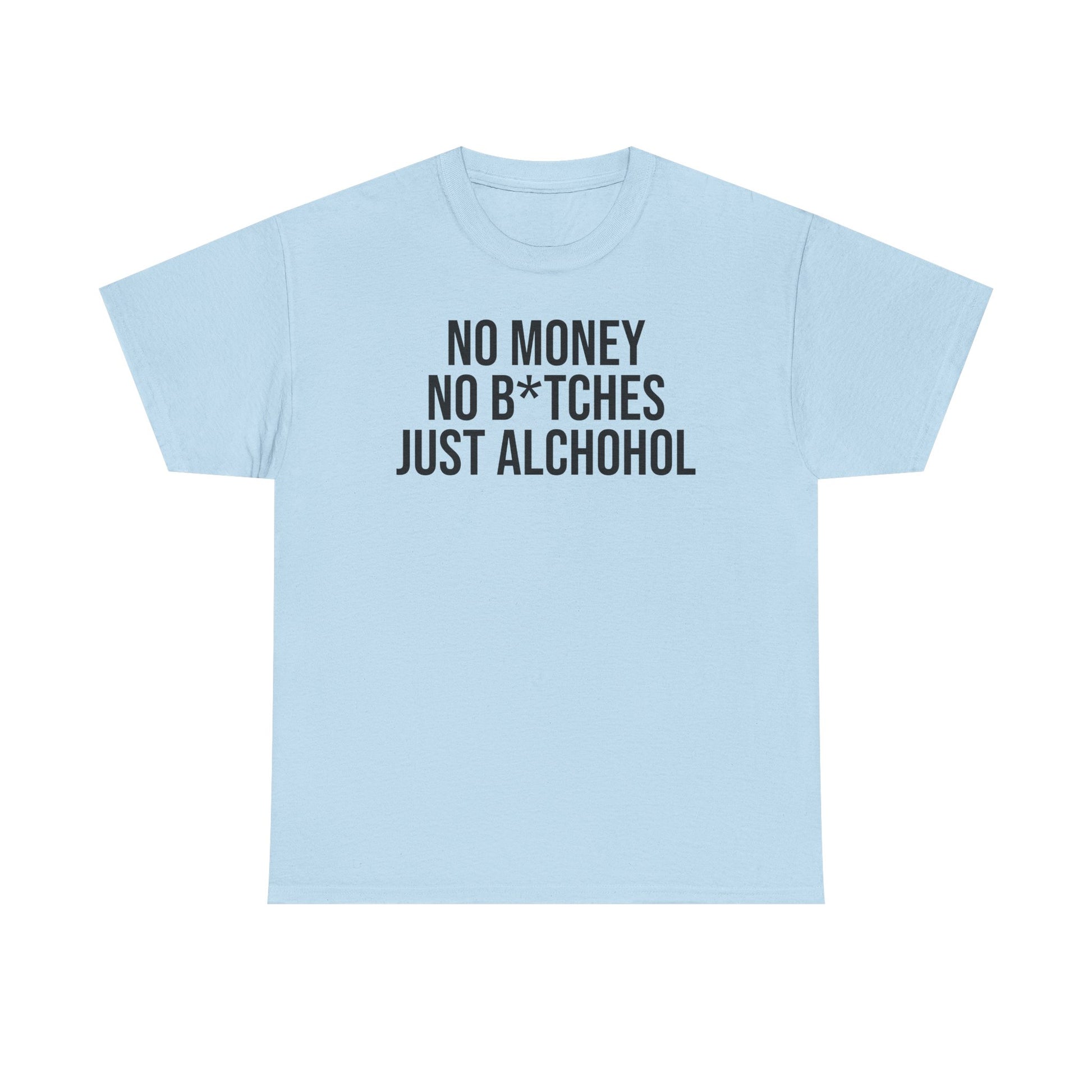 No money No b*tches Tee