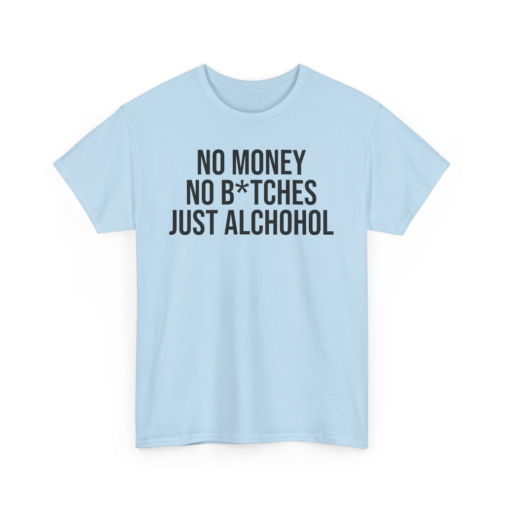 No money No b*tches Tee