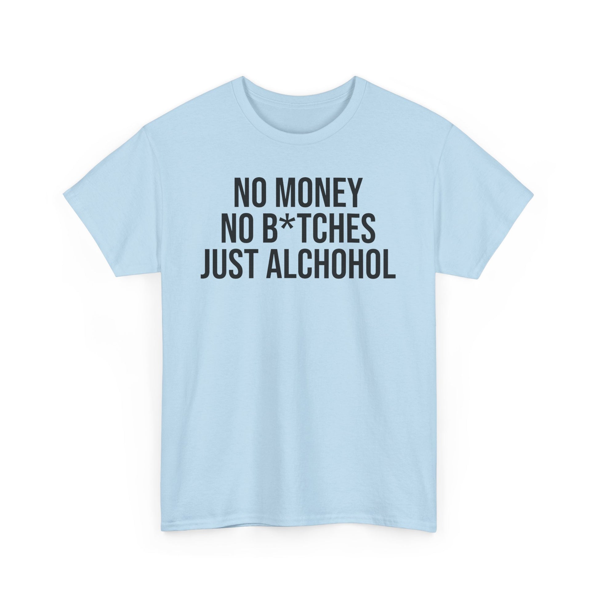 No money No b*tches Tee