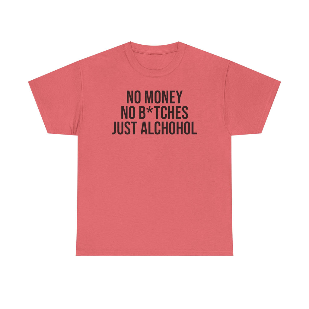 No money No b*tches Tee