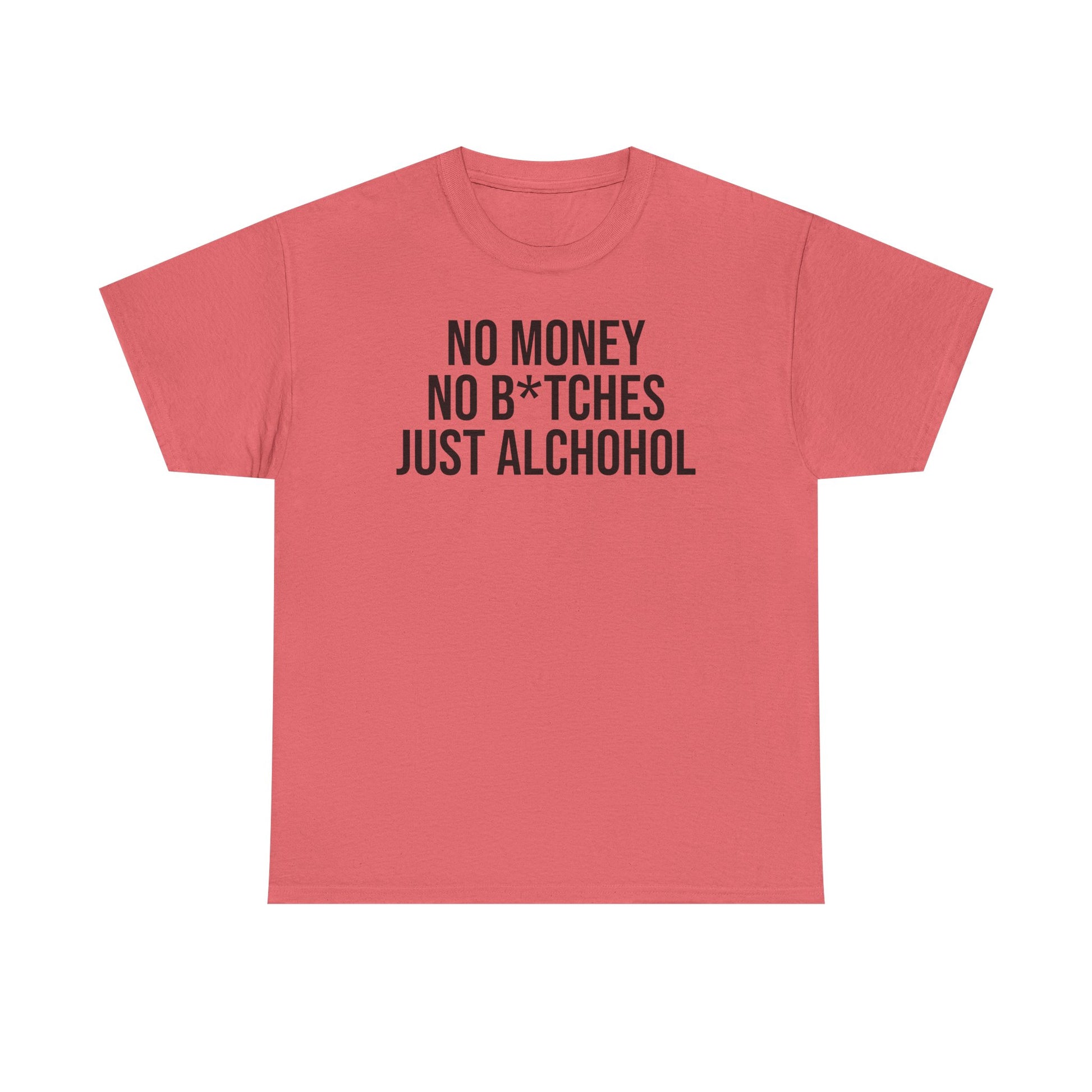 No money No b*tches Tee