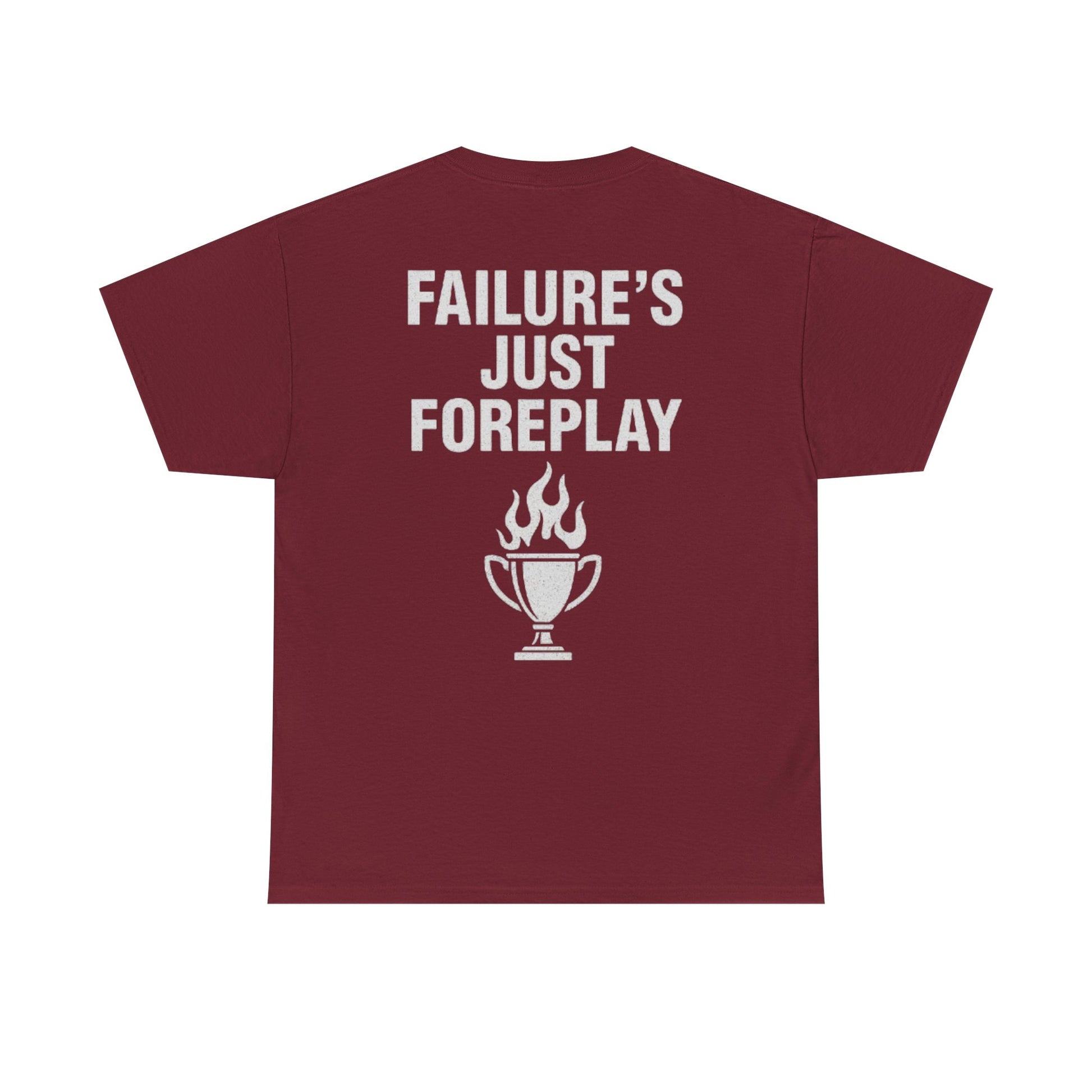 Failure is Foreplay Tee