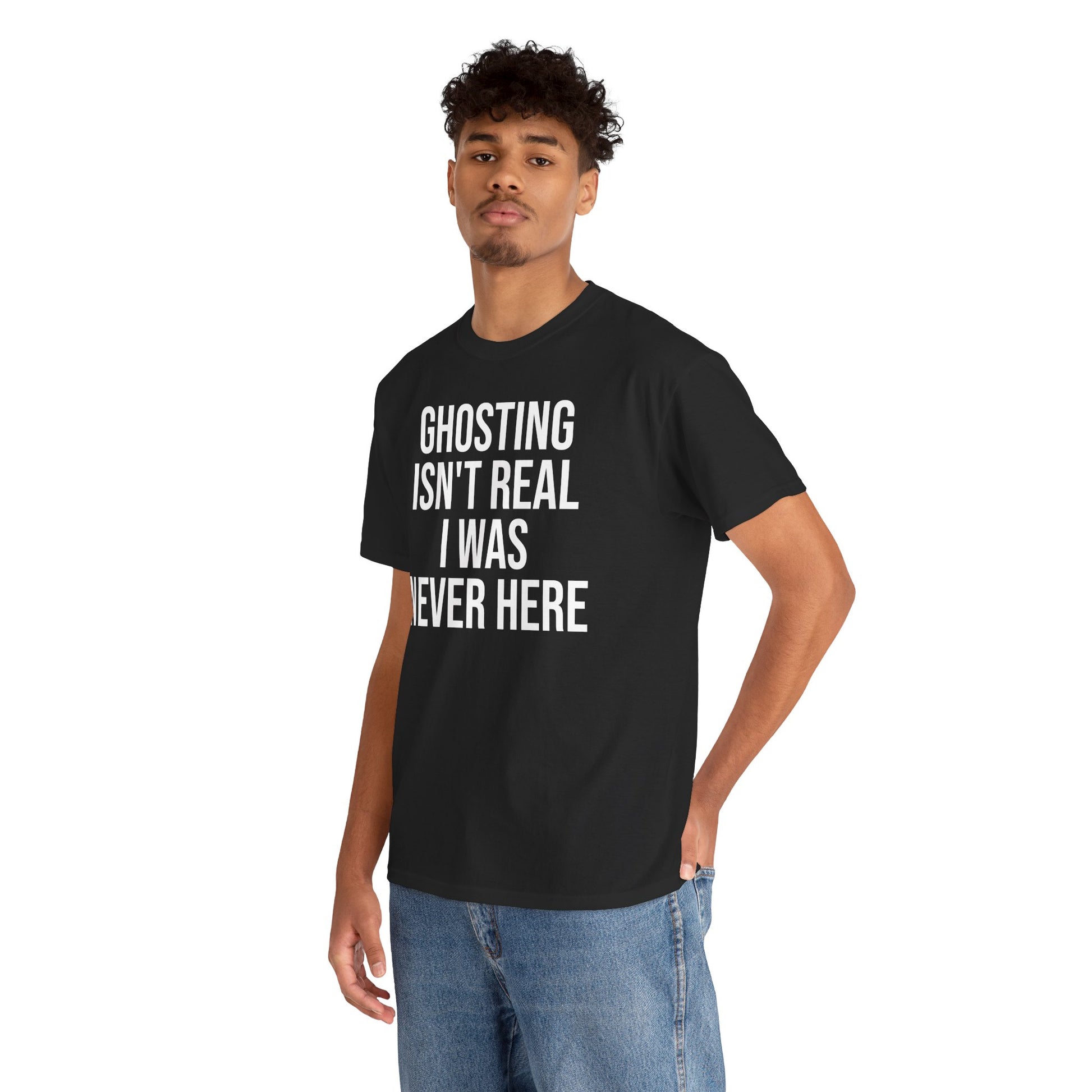 Ghosting isn't real tee