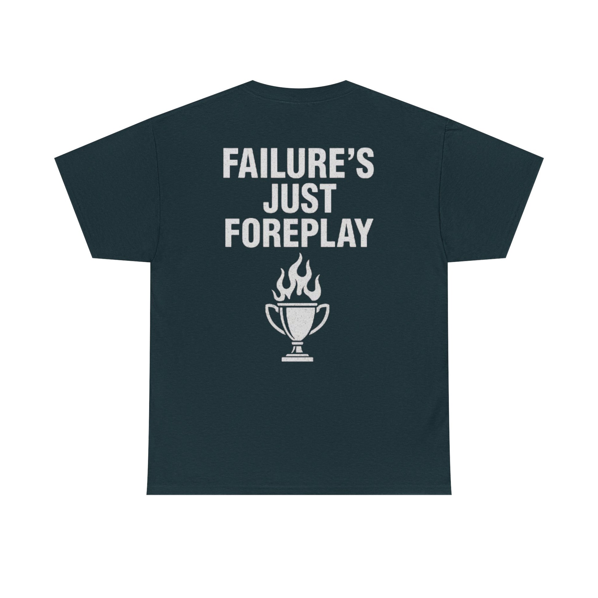 Failure is Foreplay Tee