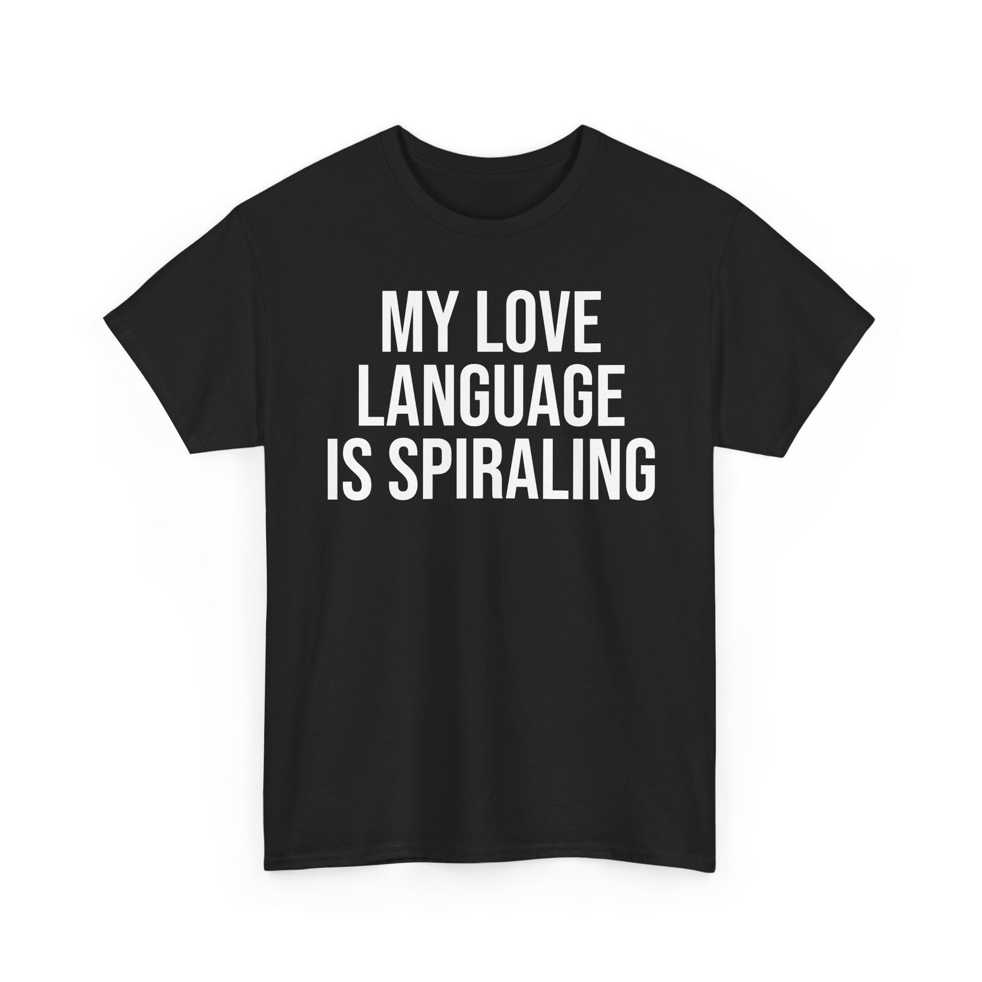 My love language is spiraling tee