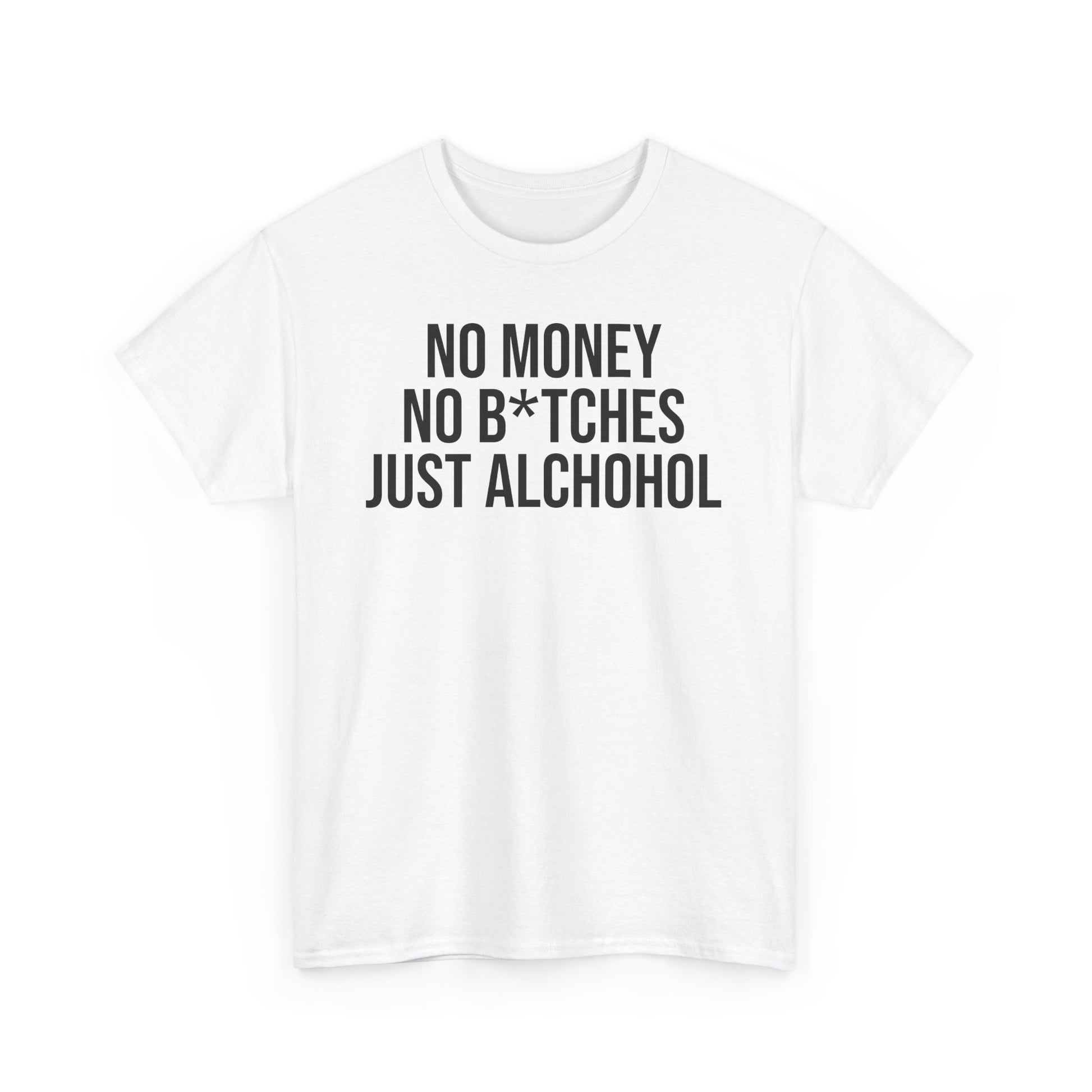 No money No b*tches Tee