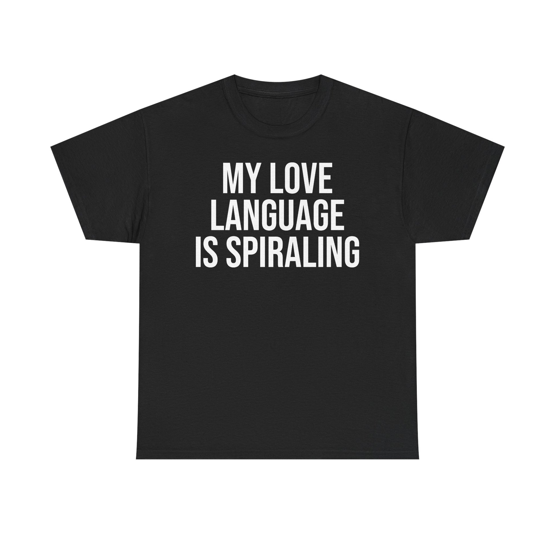 My love language is spiraling tee