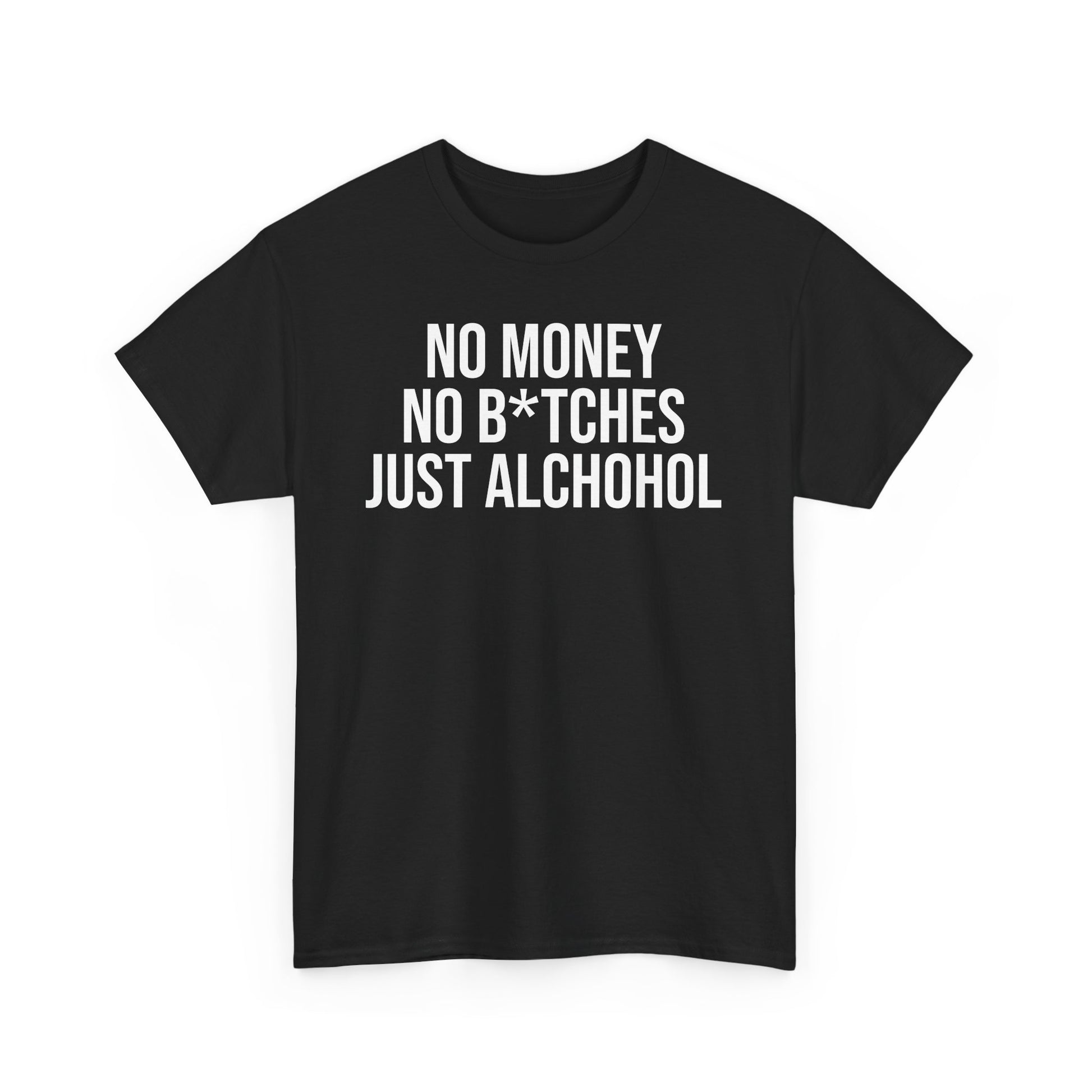 No money No b*tches Tee